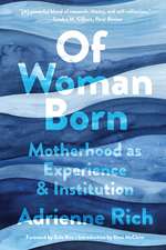 Of Woman Born – Motherhood as Experience and Institution