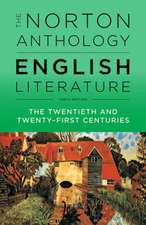 The Norton Anthology of English Literature – The Twentieth and Twenty–First Centuries 10th Edition, Vol F