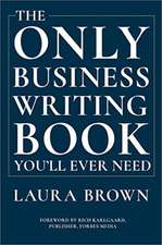 The Only Business Writing Book You′ll Ever Need