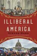 Illiberal America – A History