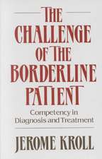 The Challenge of the Borderline Patient – Competency in Diagnosis & Treatment