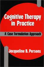 Cognitive Therapy in Practice – A Case Formulation Approach