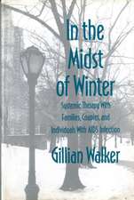 In the Midst of Winter – System Therapy with Families Couples & Individuals with AIDS