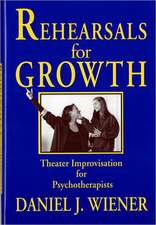 Rehearsals for Growth – Theater Improvisation for Psychotherapists