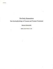 The Body Remembers: The Psychophysiology of Trauma and Trauma Treatment