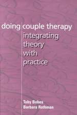 Doing Couple Therapy – Integrating Theory with Practice