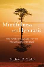 Mindfulness and Hypnosis – The Power of Suggestion to Transform Experience