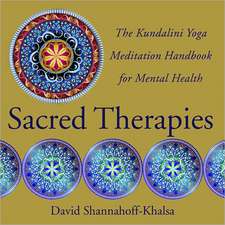 Sacred Therapies – The Kundalini Yoga Meditation Handbook for Mental Health