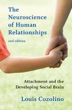 The Neuroscience of Human Relationships – Attachment and the Developing Social Brain 2e