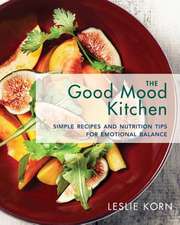 The Good Mood Kitchen – Simple Recipes and Nutrition Tips for Emotional Balance