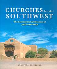 Churches for the Southwest – The Ecclesiastical Architecture of John Gaw Meem