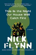 This Is the Night Our House Will Catch Fire – A Memoir