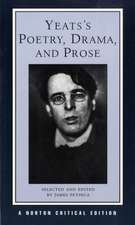 Yeats`s Poetry, Drama, and Prose – A Norton Critical Edition