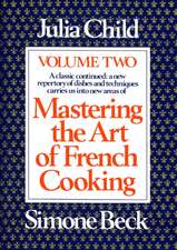 Mastering the Art of French Cooking, Volume 2: A Complete Guide to Mastering Authentic German Cooking