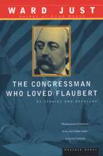 The Congressman Who Loved Flaubert: 21 Stories and Novellas