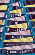 In Pursuit of Disobedient Women