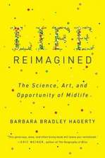 Life Reimagined: The Science, Art, and Opportunity of Midlife