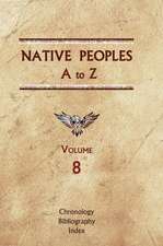 Native Peoples A to Z (Volume Eight)