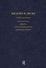 Sir John Hicks: Critical Assessments of Contemporary Economists