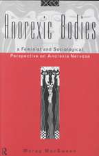 Anorexic Bodies: A Feminist and Sociological Perspective on Anorexia Nervosa