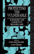 Protecting the Vulnerable: Autonomy and Consent in Health Care