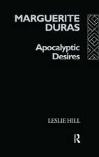 Marguerite Duras: Apocalyptic Desires