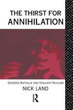 The Thirst for Annihilation: Georges Bataille and Virulent Nihilism