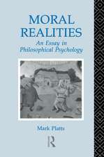 Moral Realities: An Essay in Philosophical Psychology