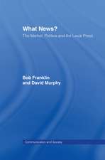 What News?: The Market, Politics and the Local Press