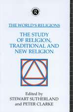 The World's Religions: The Study of Religion, Traditional and New Religion