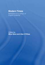 Modern Times: Reflections on a Century of English Modernity