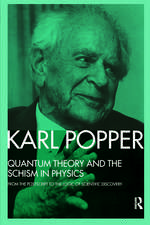 Quantum Theory and the Schism in Physics: From the Postscript to The Logic of Scientific Discovery