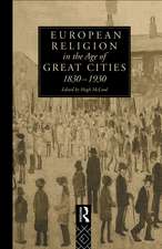 European Religion in the Age of Great Cities: 1830-1930