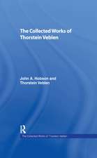 The Collected Works of Thorstein Veblen