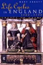 Life Cycles in England 1560-1720: Cradle to Grave