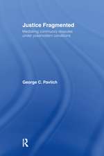 Justice Fragmented: Mediating Community Disputes Under Postmodern Conditions