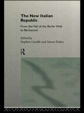 The New Italian Republic: From the Fall of the Berlin Wall to Berlusconi