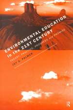 Environmental Education in the 21st Century: Theory, Practice, Progress and Promise