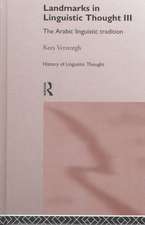 Landmarks in Linguistic Thought Volume III: The Arabic Linguistic Tradition