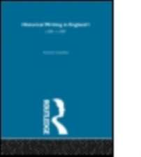 Historical Writing in England: 550 - 1307 and 1307 to the Early Sixteenth Century