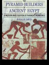 The Pyramid Builders of Ancient Egypt: A Modern Investigation of Pharaoh's Workforce