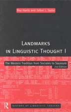 Landmarks In Linguistic Thought Volume I: The Western Tradition From Socrates To Saussure