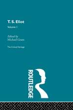 T.S. Eliot Volume I