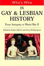 Who's Who in Gay and Lesbian History Vol.1: From Antiquity to the Mid-Twentieth Century