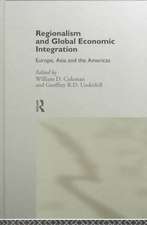 Regionalism and Global Economic Integration: Europe, Asia and the Americas