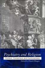 Psychiatry and Religion: Context, Consensus and Controversies