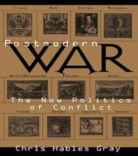 Postmodern War: The New Politics of Conflict