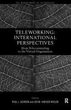 Teleworking: New International Perspectives From Telecommuting to the Virtual Organisation