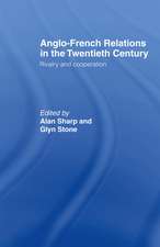 Anglo-French Relations in the Twentieth Century: Rivalry and Cooperation