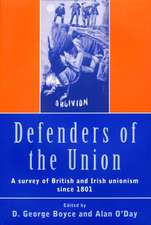 Defenders of the Union: A Survey of British and Irish Unionism Since 1801